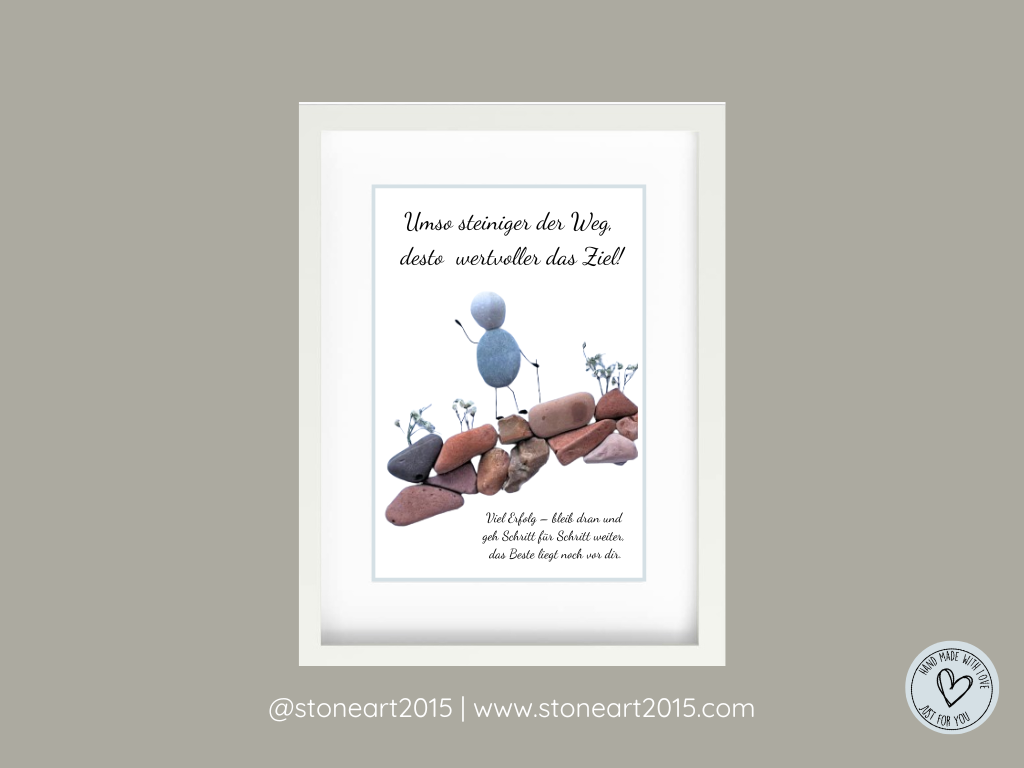 Handgemachtes Steinbild mit Spruch Um so steiniger der Weg desto wertvoller das Ziel - Geschenk Geschäftseröffnung