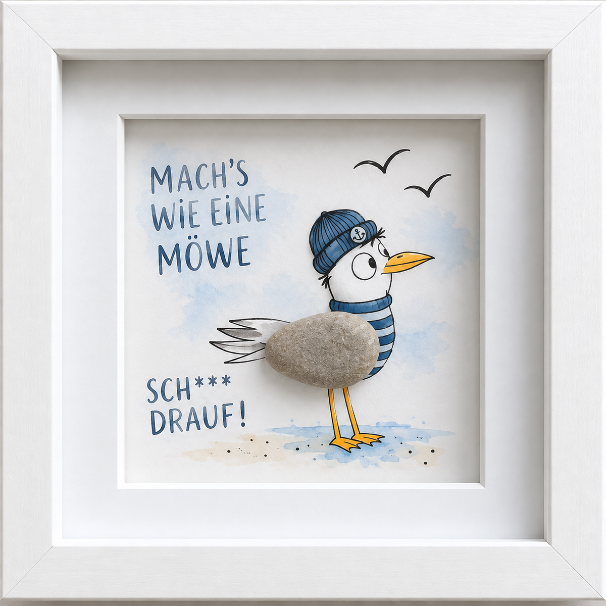 Kieselsteinbild Mach's wie eine Möwe, sch drauf – witziges maritimes Geschenk, handgemachtes Steinbild