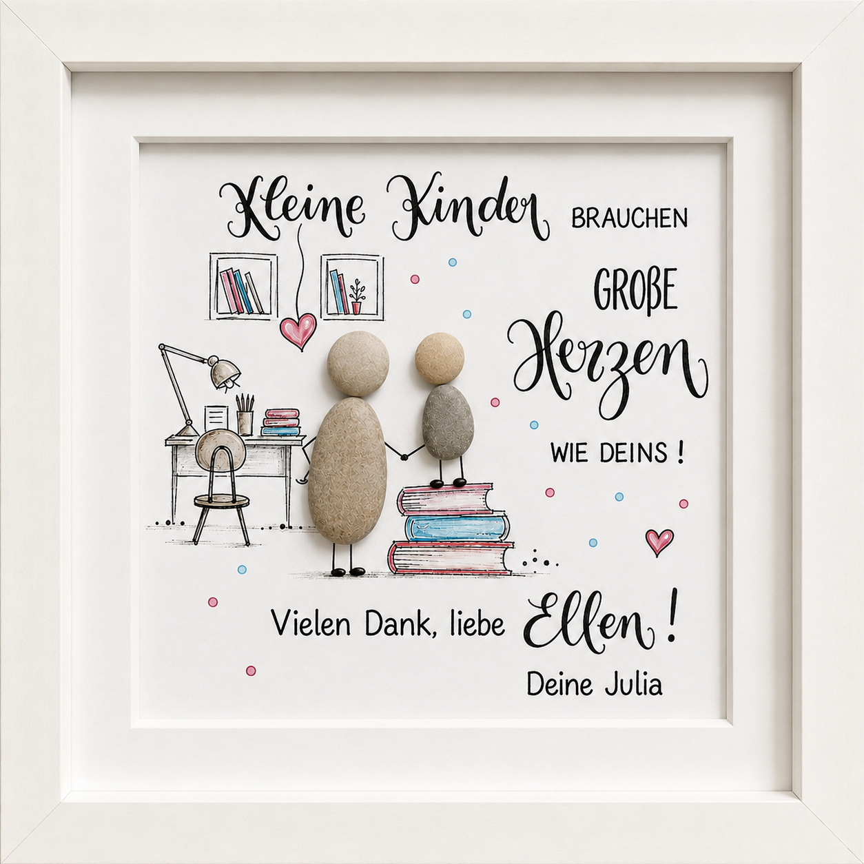 Kieselsteinbild Kleine Kinder brauchen große Herzen – Dankeschön Nachhilfelehrerin, handgemachtes Steinbild