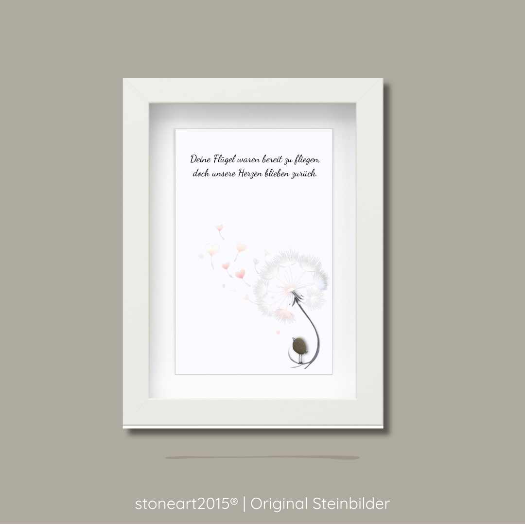 Handgemachtes Steinbild mit Naturkiesel als Pusteblumenstängel, Samen fliegen als kleine rosa Herzchen davon, Text: Deine Flügel waren bereit zu fliegen doch unsere Herzen blieben zurück, weißer Rahmen, zartes Trauermotiv