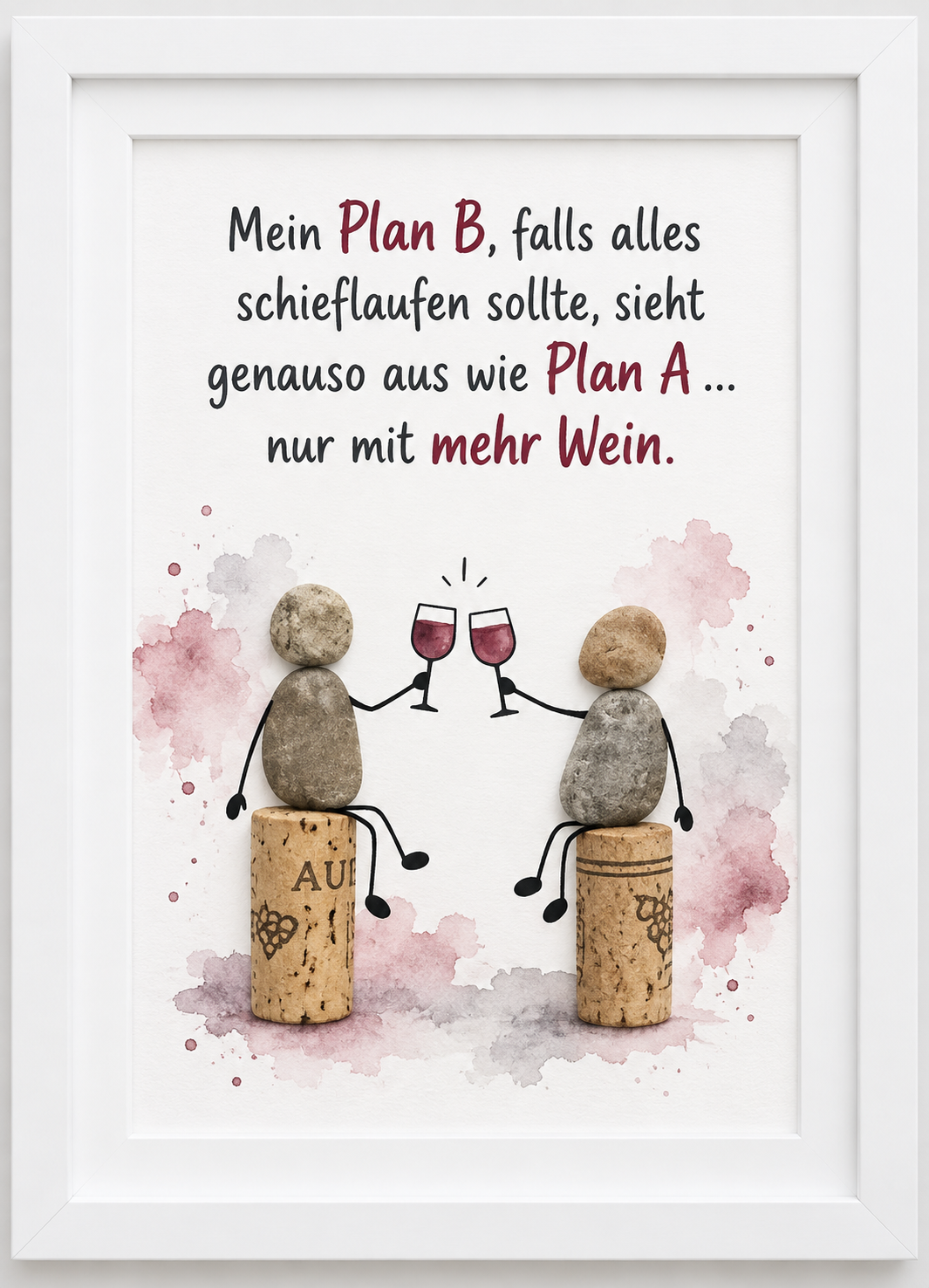 Kieselsteinbild Mein Plan B sieht genauso aus wie Plan A, nur mit mehr Wein – Geschenk für zwei Weinliebhaber, handgemachtes Steinbild
