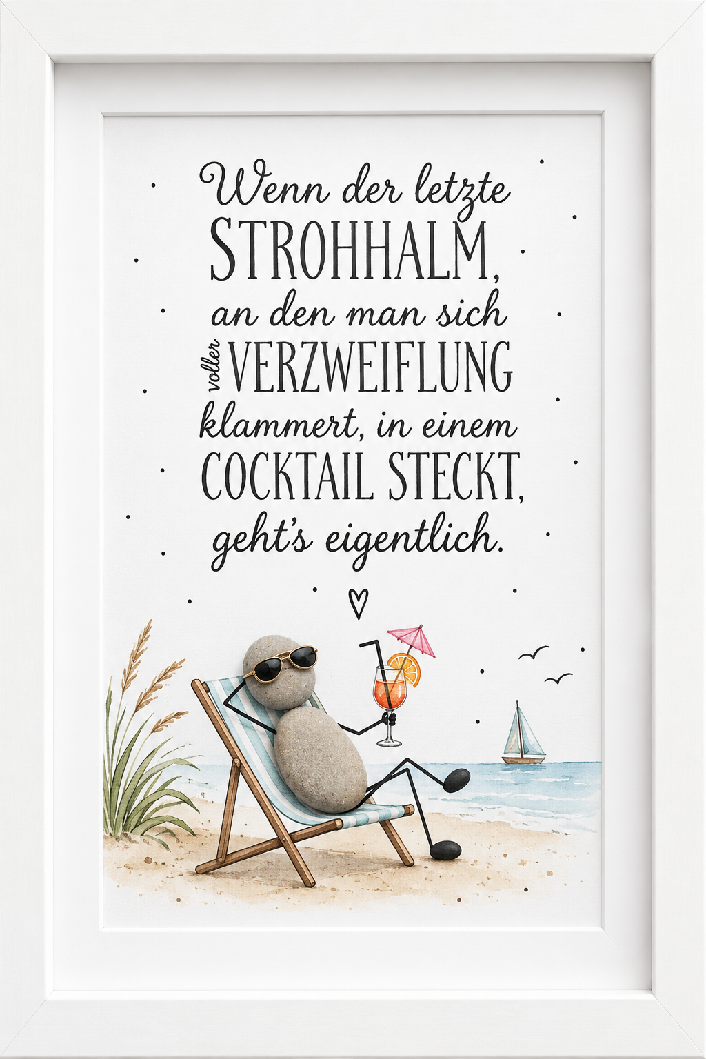 Kieselsteinbild Wenn der letzte Strohhalm in einem Cocktail steckt, geht's eigentlich – Geschenk mit Humor, handgemachtes Steinbild