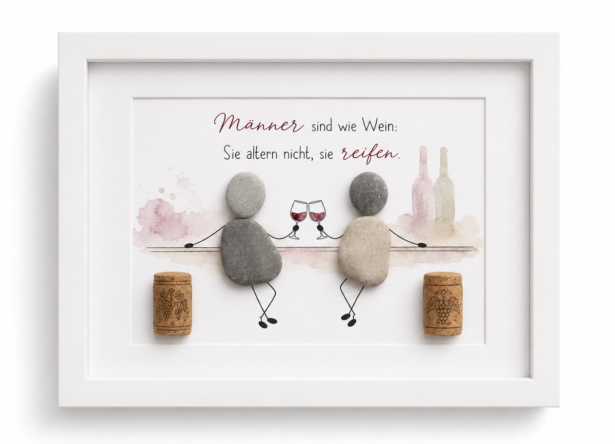 Kieselsteinbild Männer sind wie Wein sie altern nicht sie reifen – Geschenk für Männer, handgemachtes Steinbild