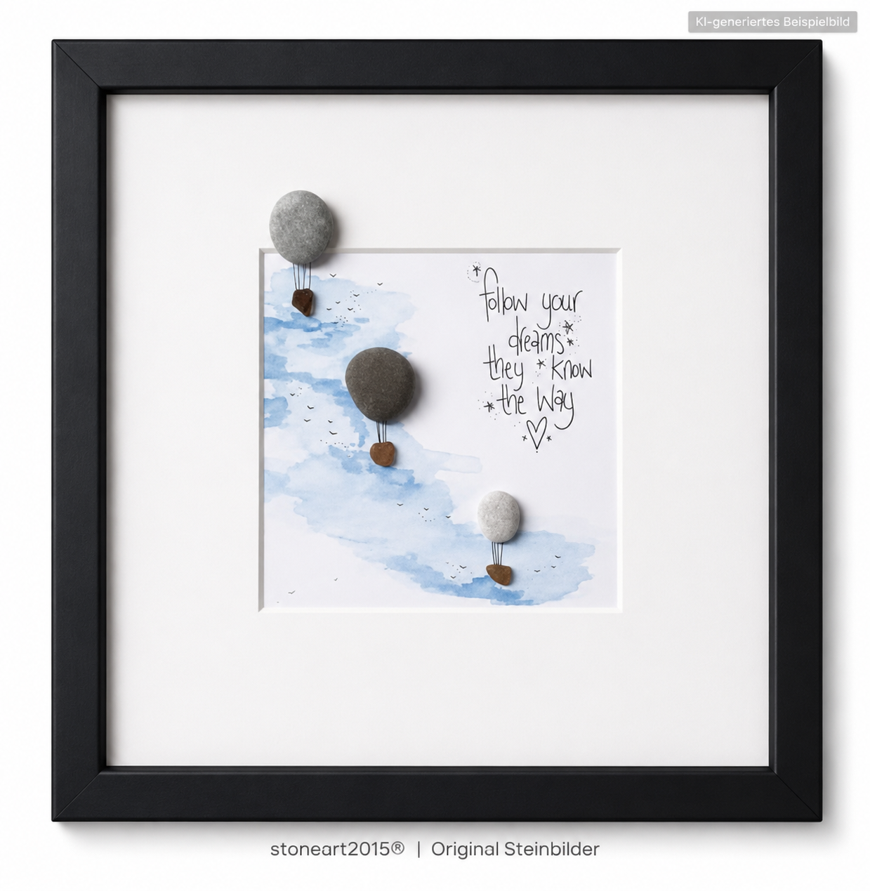 Kieselsteinbild Follow your dreams, they know the way – Motivationsgeschenk, handgemachtes Steinbild