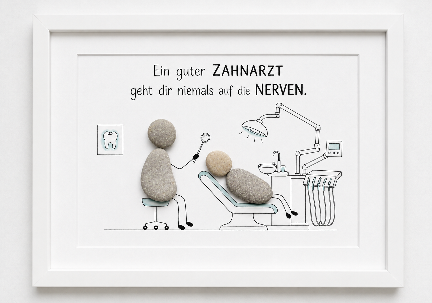 Kieselsteinbild Ein guter Zahnarzt geht dir niemals auf die Nerven – Dankeschön für Zahnarzt, handgemachtes Steinbild