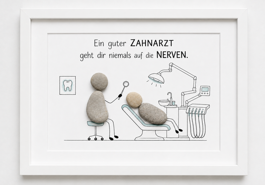 Kieselsteinbild Ein guter Zahnarzt geht dir niemals auf die Nerven – Dankeschön für Zahnarzt, handgemachtes Steinbild