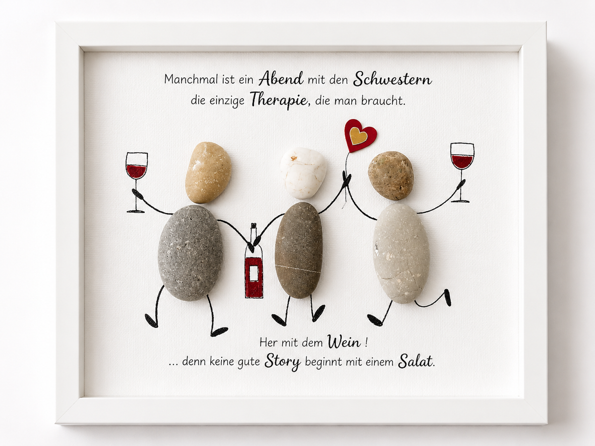 Kieselsteinbild Manchmal ist ein Abend mit den Schwestern die einzige Therapie – Geschenk für Schwestern, handgemachtes Steinbild