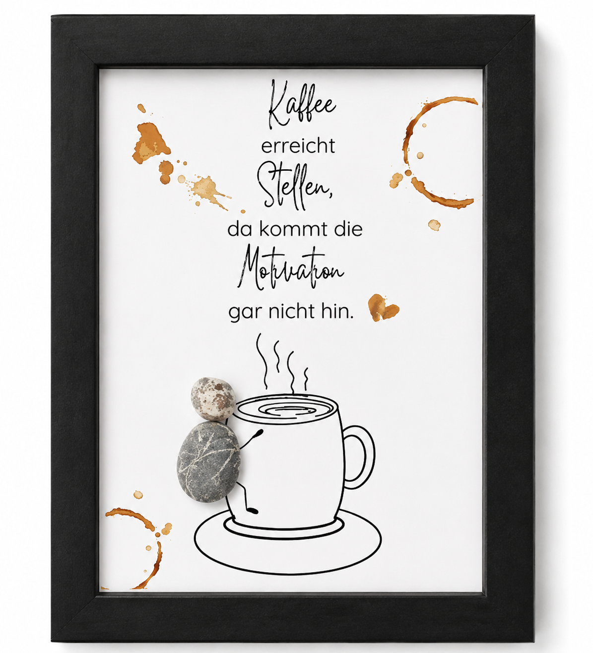 Kieselsteinbild Kaffee erreicht Stellen, da kommt die Motivation gar nicht hin – Geschenk für Kaffeeliebhaber, handgemachtes Steinbild