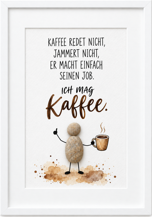 Kieselsteinbild Ich mag Kaffee, Kaffee redet nicht jammert nicht – Geschenk für Kaffeeliebhaber, handgemachtes Steinbild