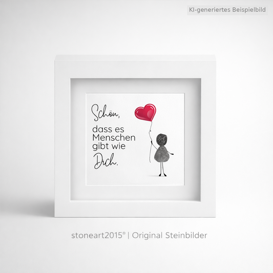 Kieselsteinbild Schön dass es Menschen gibt wie dich, handgemachtes Steinbild