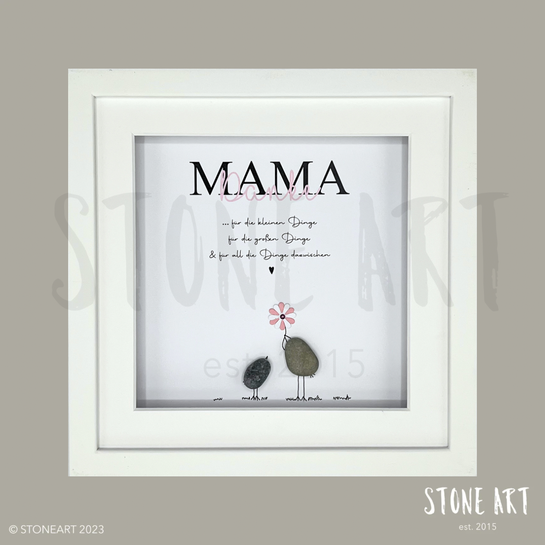 FAMI15-Steinbild Danke Mama für die kleinen Dinge, für die großen Dinge und für all die Dinge dazwischen. Besonderes Geschenk zum Muttertag oder Geburtstag