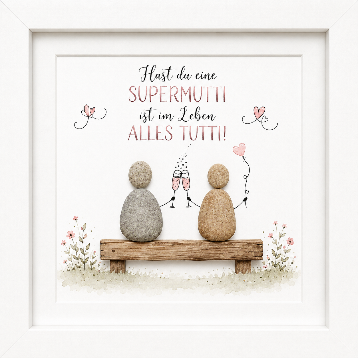 Kieselsteinbild Hast du eine Supermutti ist im Leben alles Tutti – Geschenk für Mama, handgemachtes Steinbild