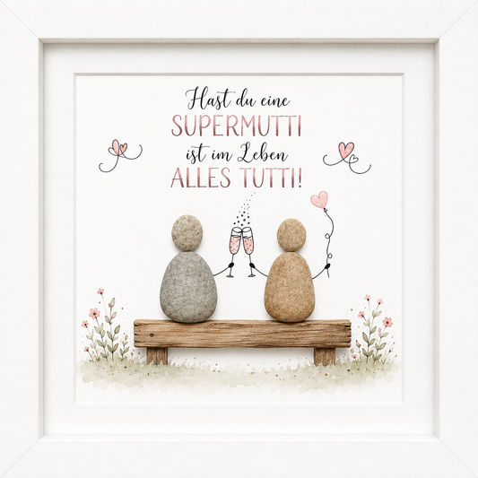 Kieselsteinbild Hast du eine Supermutti ist im Leben alles Tutti – Geschenk für Mama, handgemachtes Steinbild