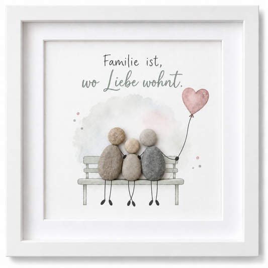 Kieselsteinbild Familie ist, wo Liebe wohnt – Geschenk für die Familie, handgemachtes Steinbild