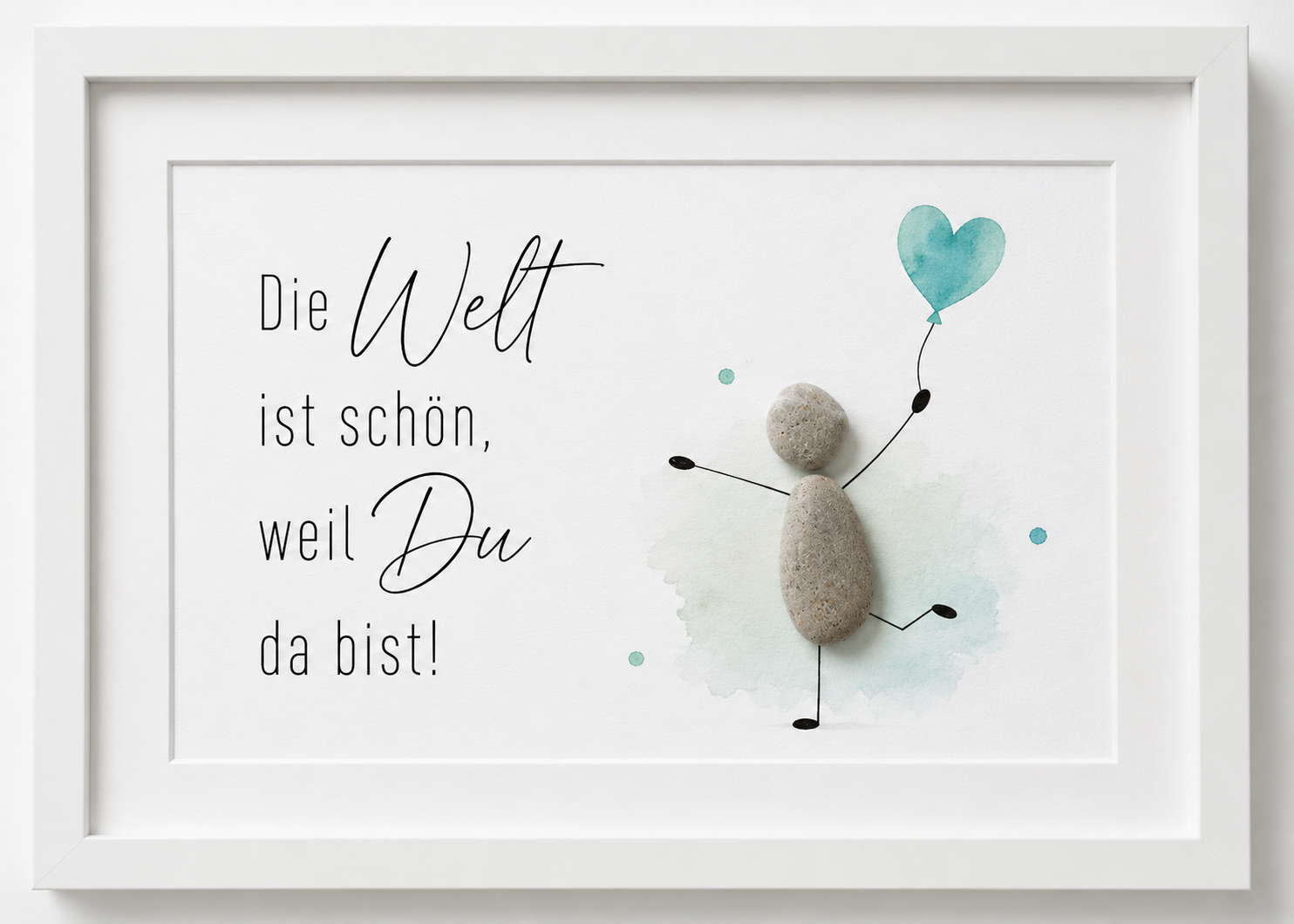 Kieselsteinbild Die Welt ist schön, weil Du da bist – Geschenk für einen besonderen Menschen, handgemachtes Steinbild