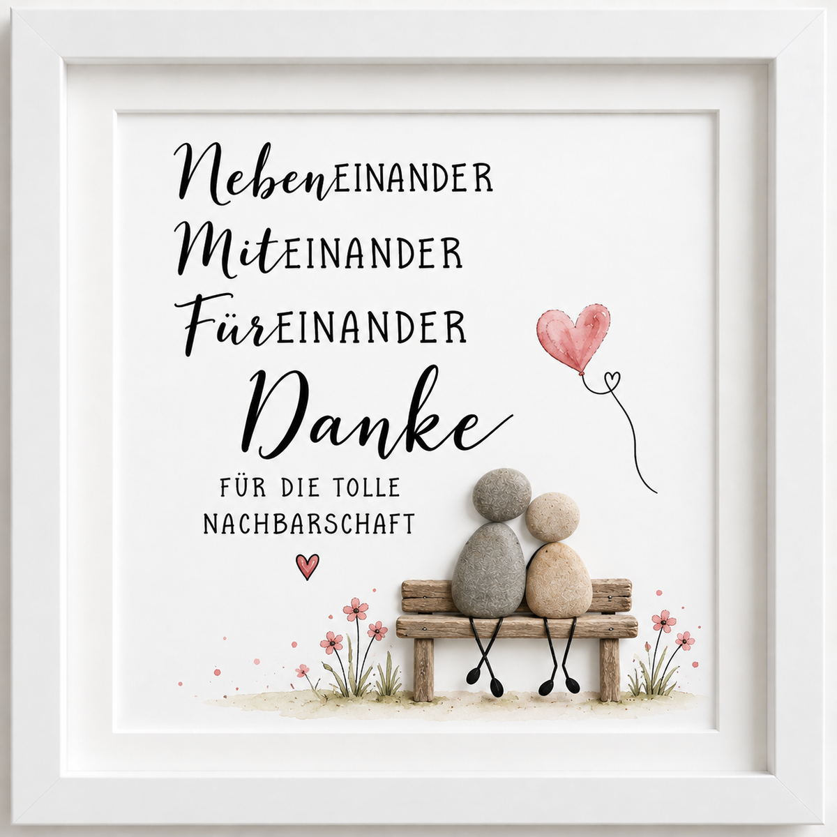 Kieselsteinbild zwei Steinfiguren auf einer Bank mit Herzluftballon „Nebeneinander. Miteinander. Füreinander. Danke für die tolle Nachbarschaft.“ – Dankeschön-Geschenk für die Nachbarschaft, handgemachtes Steinbild