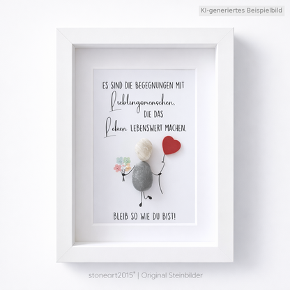 Kieselsteinbild Es sind die Begegnungen mit Lieblingsmenschen die das Leben bunt machen, Freundschaftsgeschenk, handgemachtes Steinbild