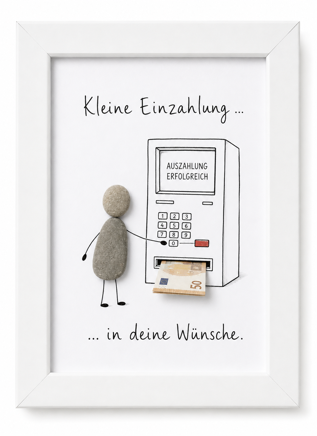 Kieselsteinbild Kleine Einzahlung in deine Wünsche – Geldgeschenk, handgemachtes Steinbild