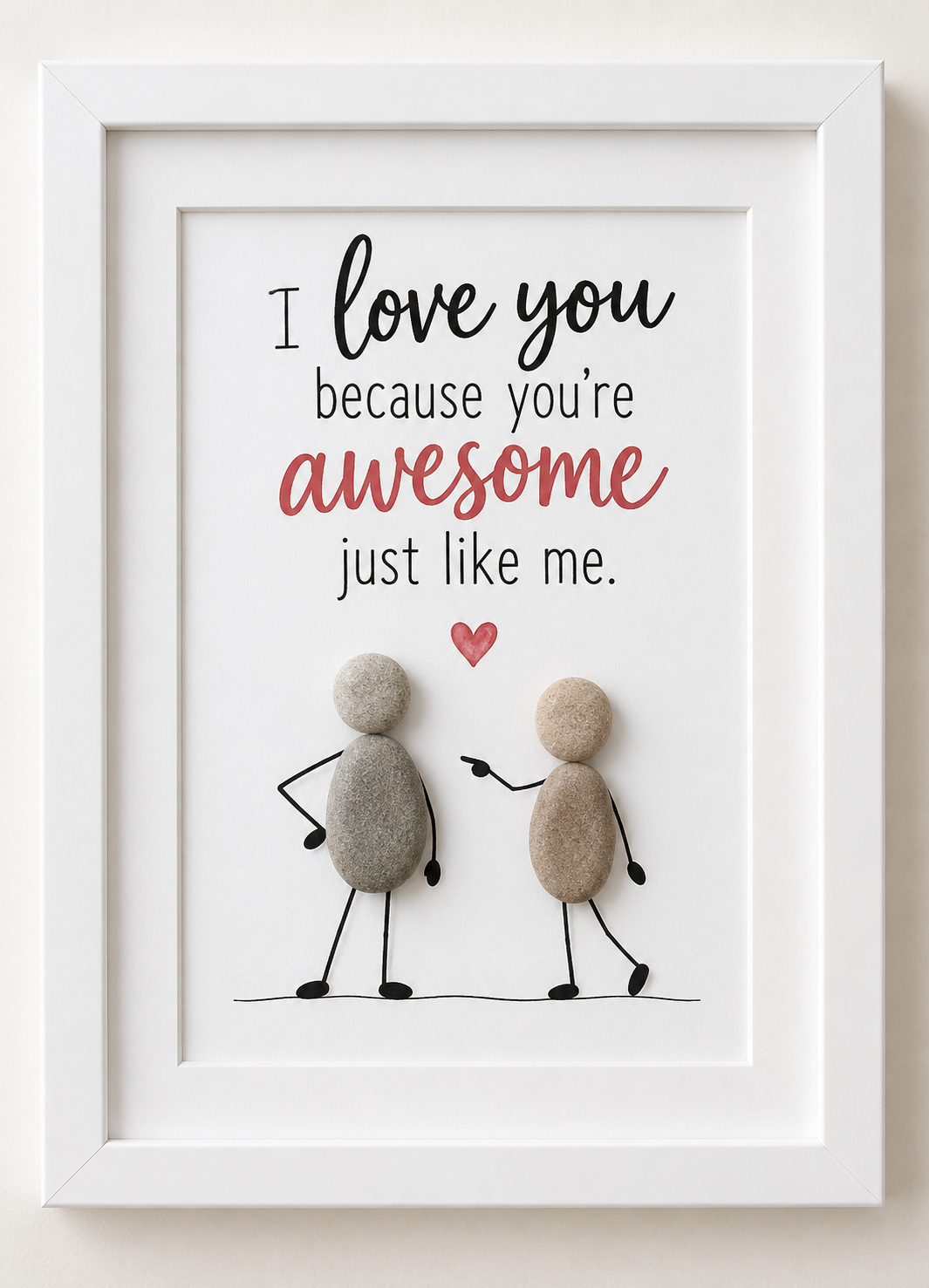 Kieselsteinbild I love you because you're awesome just like me – Geschenk für den Partner, handgemachtes Steinbild