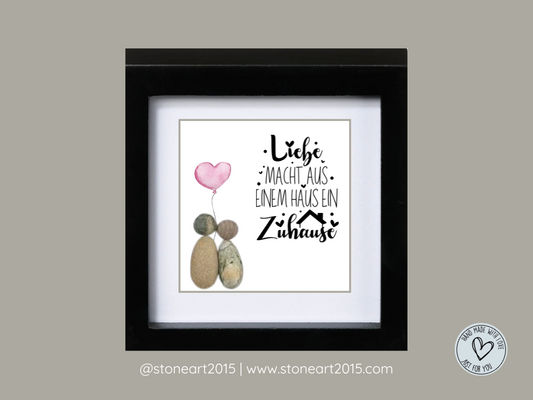 Steinbild - Liebe macht aus einem Haus ein zuhause