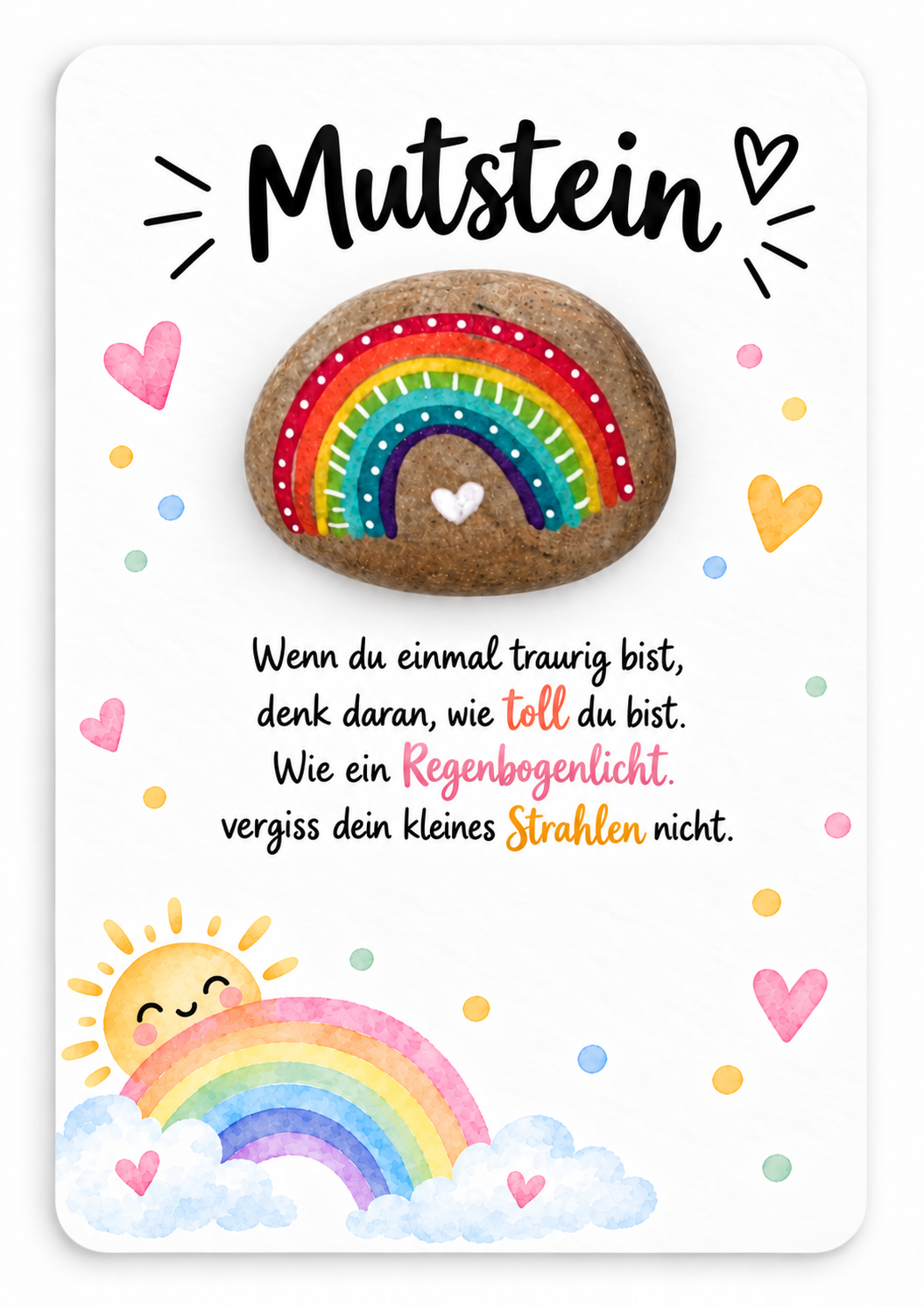 Stein-Karte Mutstein mit handbemaltem Regenbogen-Stein und Spruch „Wenn du einmal traurig bist, denk daran, wie toll du bist“