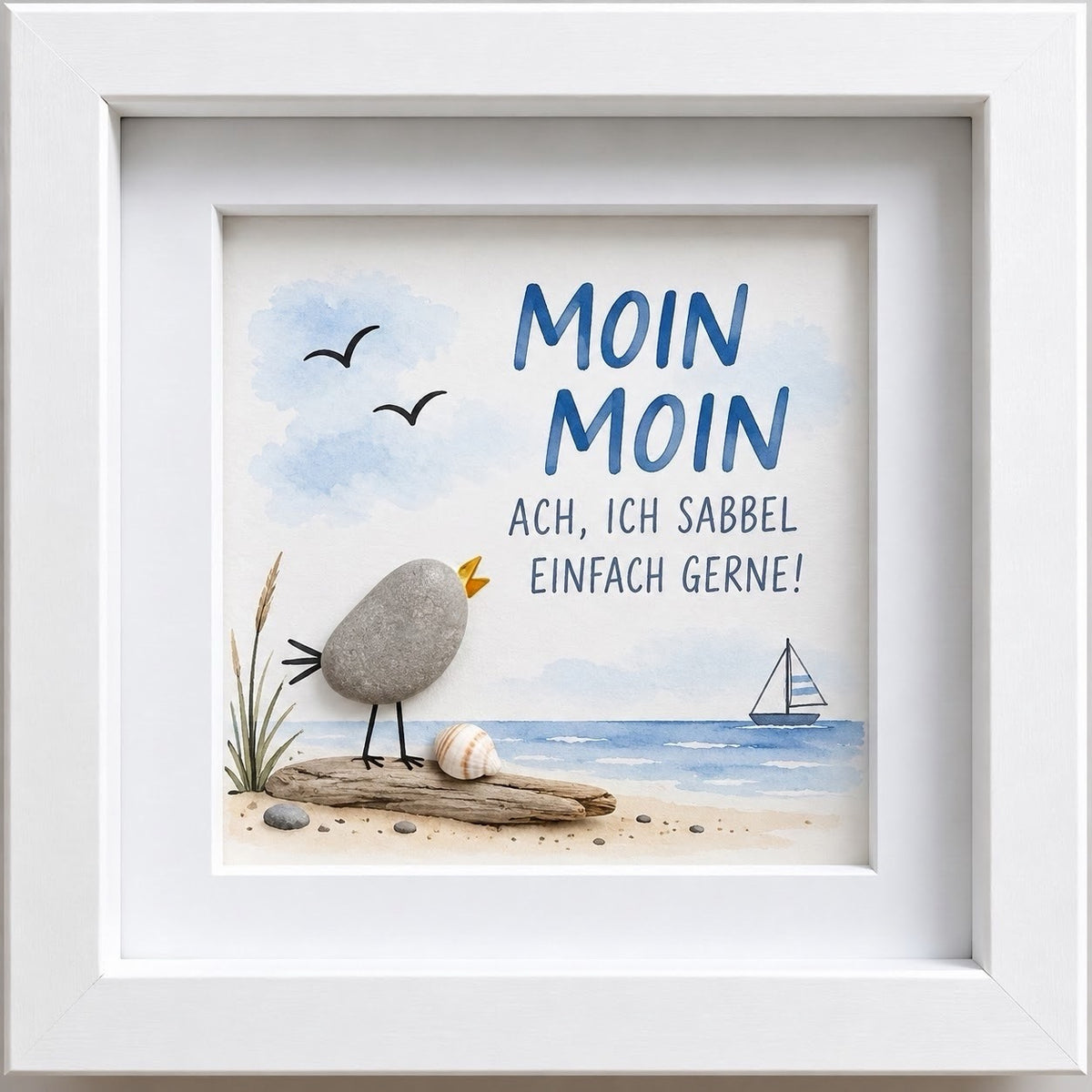 Kieselsteinbild Moin Moin, ach ich sabbel einfach gerne – maritimes Geschenk, handgemachtes Steinbild