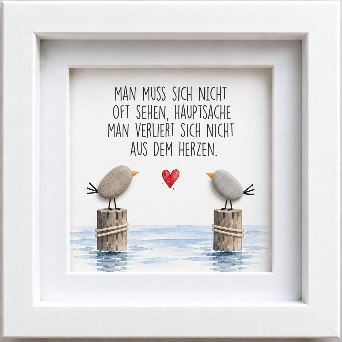Kieselsteinbild Man muss sich nicht oft sehen, Hauptsache man verliert sich nicht aus dem Herzen – maritimes Geschenk, handgemachtes Steinbild