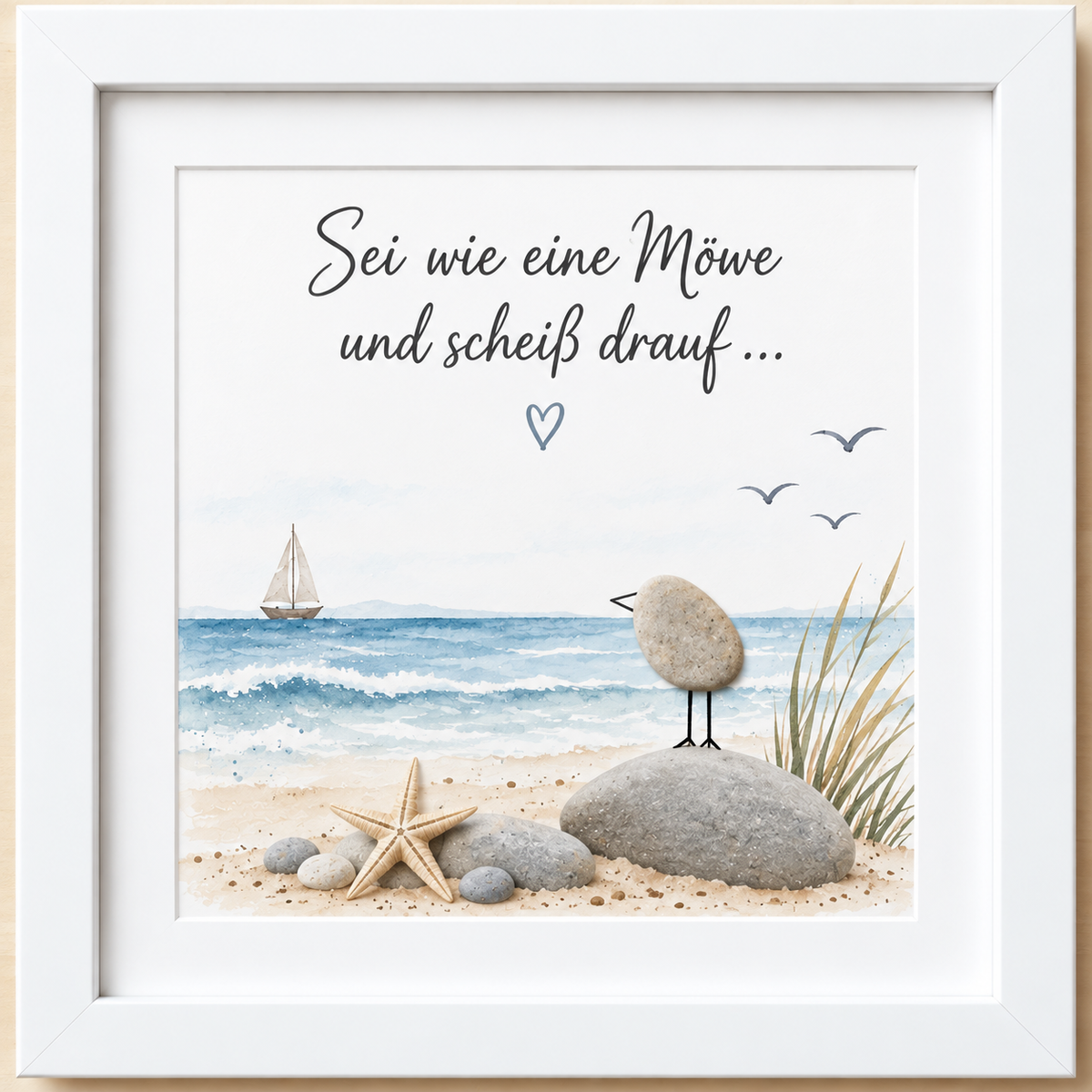 Kieselsteinbild Sei wie eine Möwe und scheiß drauf – witziges maritimes Geschenk, handgemachtes Steinbild