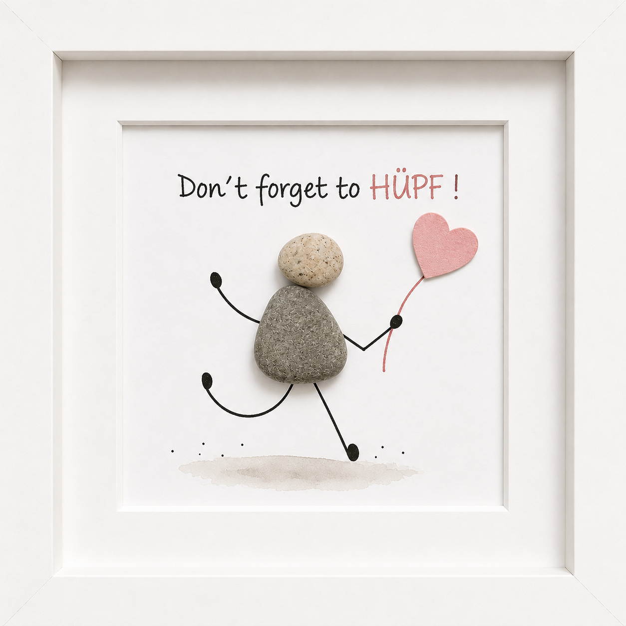 Kieselsteinbild Don't forget to HUEPF, Motivationsgeschenk, handgemachtes Steinbild