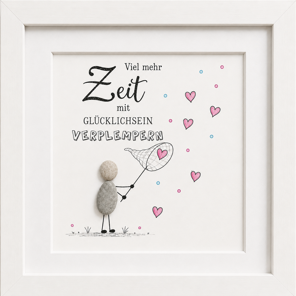 Kieselsteinbild Viel mehr Zeit mit Gluecklichsein verplempern, Motivationsgeschenk, handgemachtes Steinbild