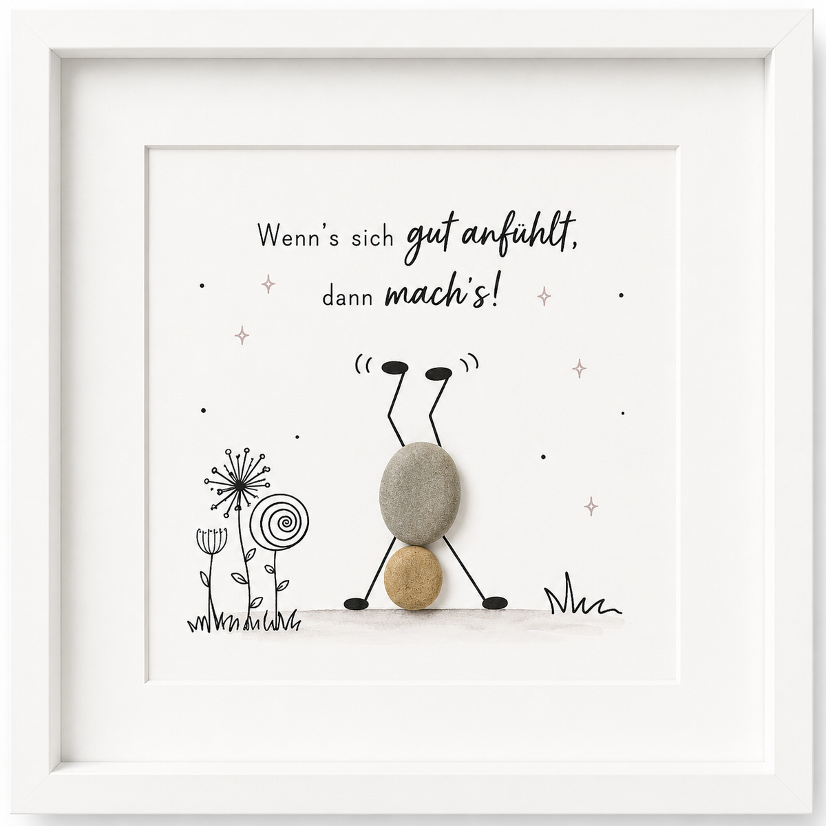 Kieselsteinbild Wenn's sich gut anfühlt, dann mach's – Mutmacher-Geschenk, handgemachtes Steinbild