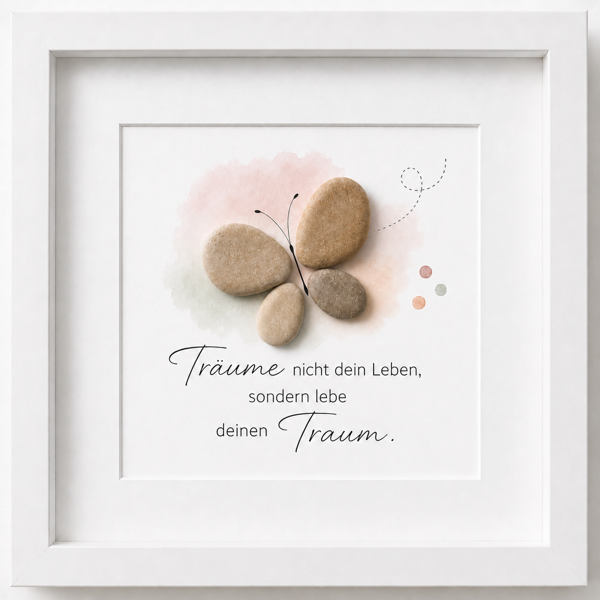 Kieselsteinbild Träume nicht dein Leben, sondern lebe deinen Traum – Mutmacher-Geschenk, handgemachtes Steinbild