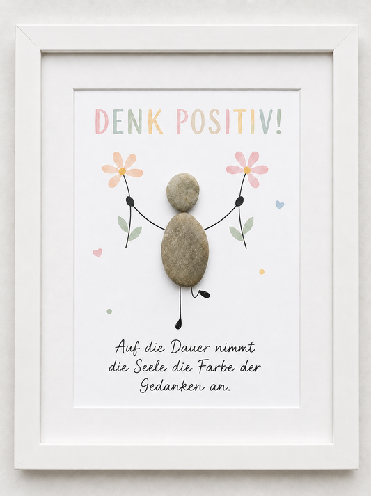 Kieselsteinbild Denk positiv, auf die Dauer nimmt die Seele die Farbe der Gedanken an – Mutmacher-Geschenk, handgemachtes Steinbild