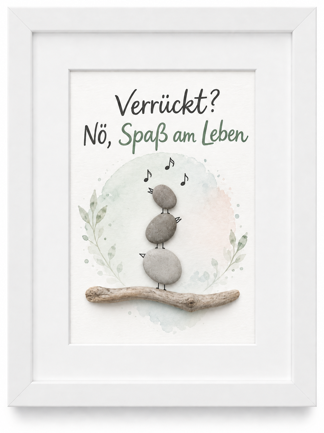 Kieselsteinbild drei singende Vögel auf einem Ast „Verrückt? Nö, Spaß am Leben." – humorvolles Mutmach-Geschenk, handgemachtes Steinbild
