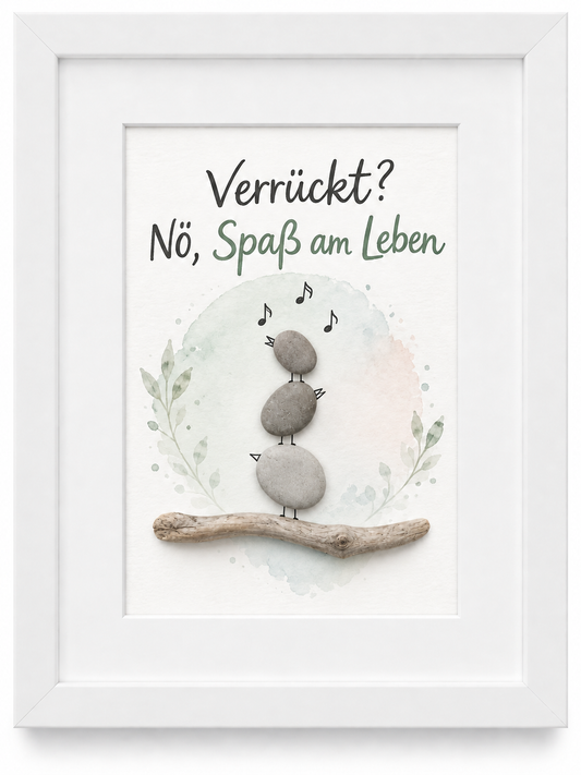 Kieselsteinbild drei singende Vögel auf einem Ast „Verrückt? Nö, Spaß am Leben." – humorvolles Mutmach-Geschenk, handgemachtes Steinbild