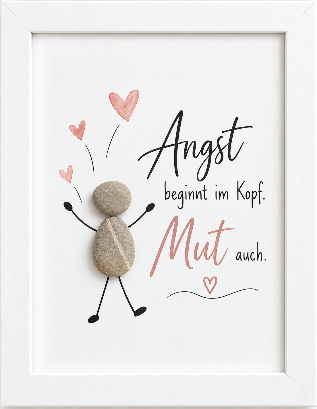 Kieselsteinbild Steinfigur mit erhobenen Armen zwischen rosa Herzen „Angst beginnt im Kopf. Mut auch.“ – Mutmach-Geschenk, handgemachtes Steinbild