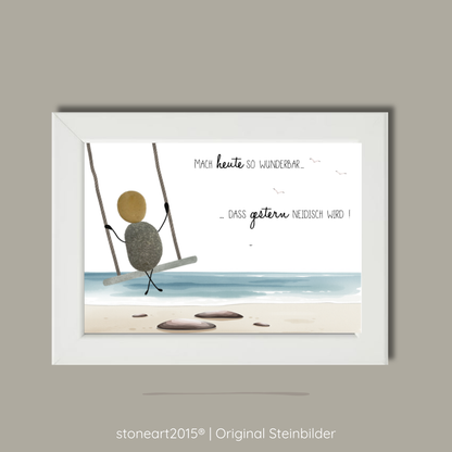 Steinbild - Mach heute so wunderbar...