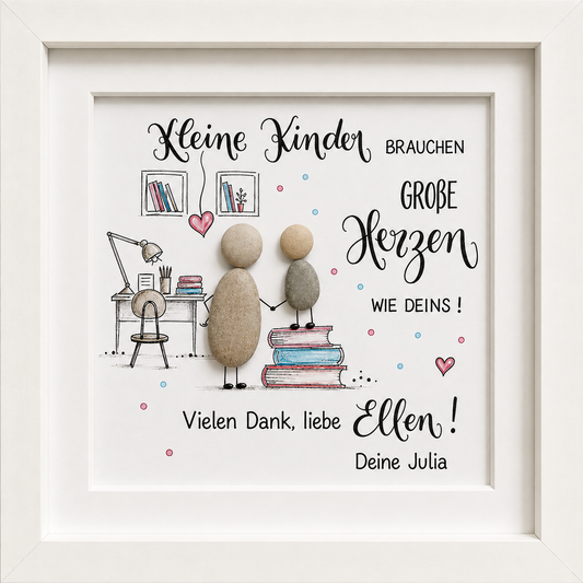 Kieselsteinbild Kleine Kinder brauchen große Herzen – Dankeschön Nachhilfelehrerin, handgemachtes Steinbild