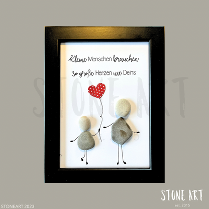 Steinbild Kleine Menschen brauchen so große Herzen wie Deins Geschenk Erzieherin