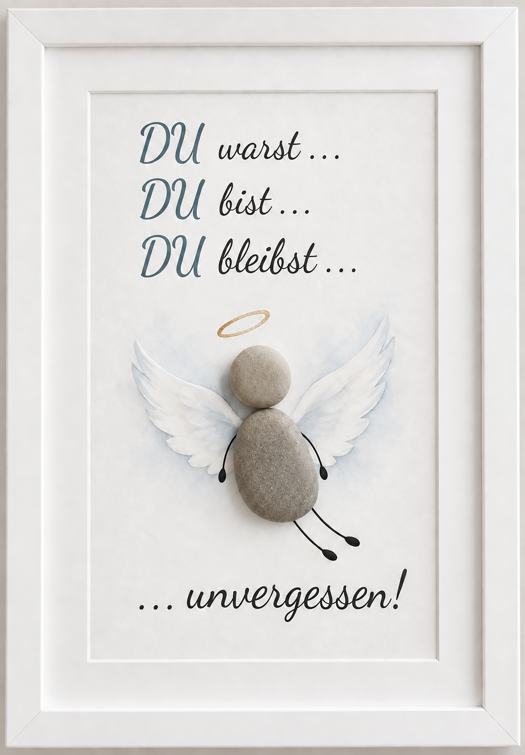 Kieselsteinbild Engel mit Heiligenschein „DU warst … DU bist … DU bleibst … unvergessen!“ – Trauergeschenk, handgemachtes Steinbild