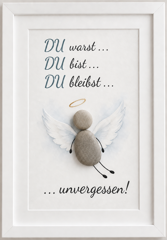 Kieselsteinbild Engel mit Heiligenschein „DU warst … DU bist … DU bleibst … unvergessen!“ – Trauergeschenk, handgemachtes Steinbild