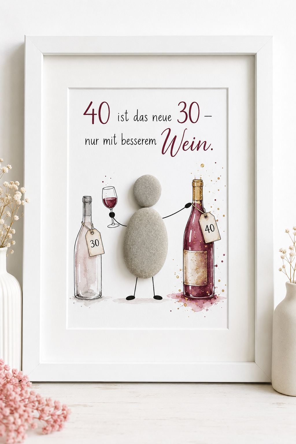 Kieselsteinbild 40 ist das neue 30 nur mit besserem Wein – Geschenk zum 40. Geburtstag, handgemachtes Steinbild