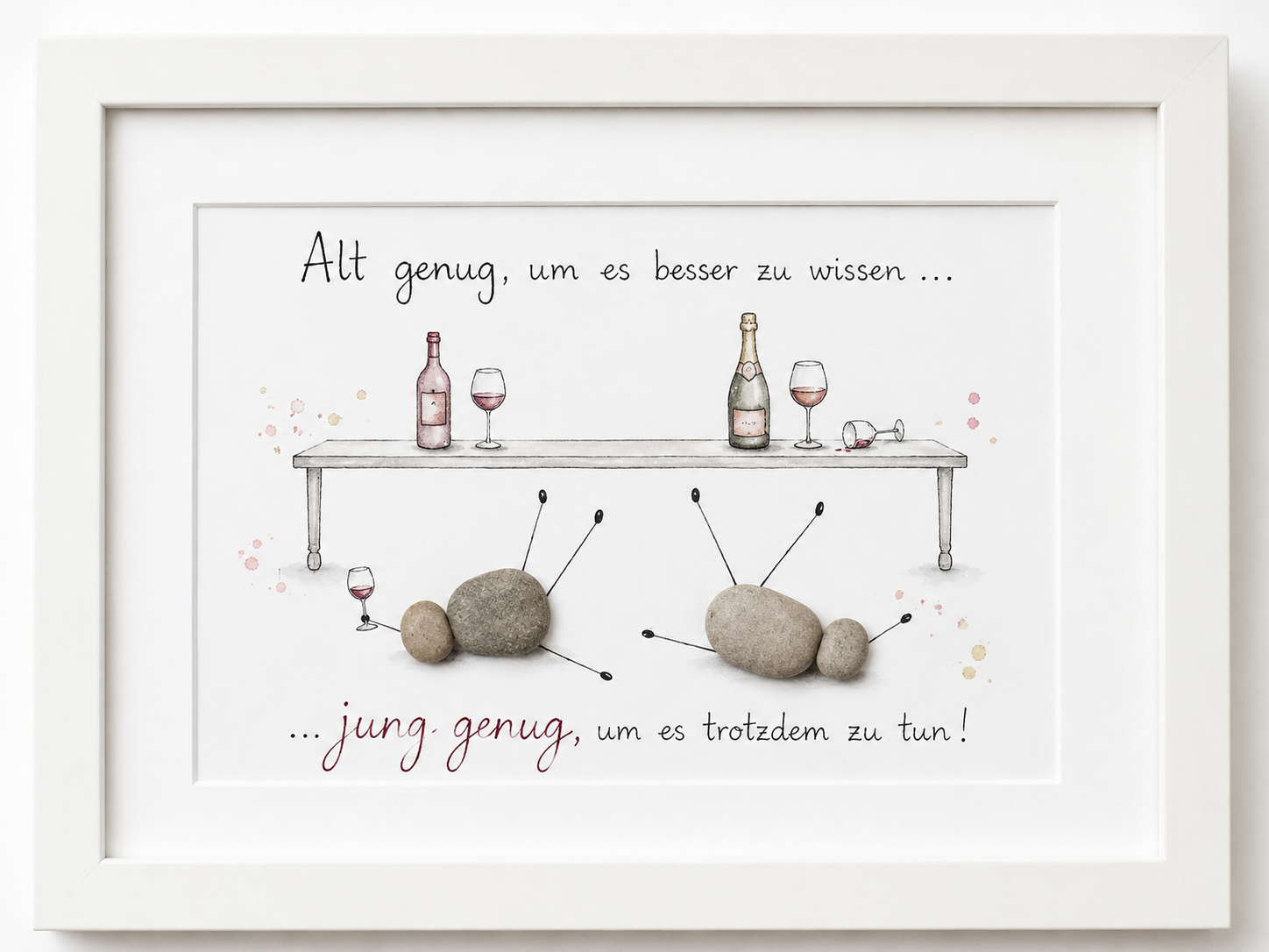 Kieselsteinbild Alt genug um es besser zu wissen jung genug um es trotzdem zu tun – witziges Geschenk, handgemachtes Steinbild
