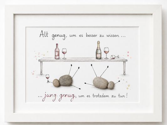 Kieselsteinbild Alt genug um es besser zu wissen jung genug um es trotzdem zu tun – witziges Geschenk, handgemachtes Steinbild