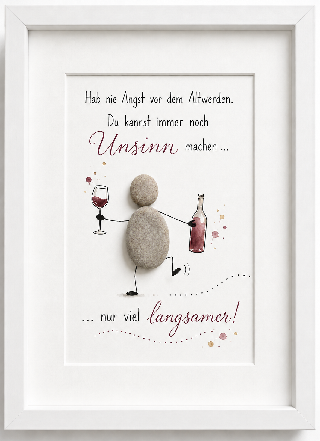 Kieselsteinbild Hab nie Angst vor dem Altwerden – witziges Geburtstagsgeschenk, handgemachtes Steinbild