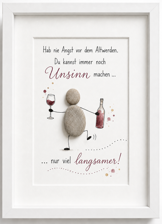 Kieselsteinbild Hab nie Angst vor dem Altwerden – witziges Geburtstagsgeschenk, handgemachtes Steinbild