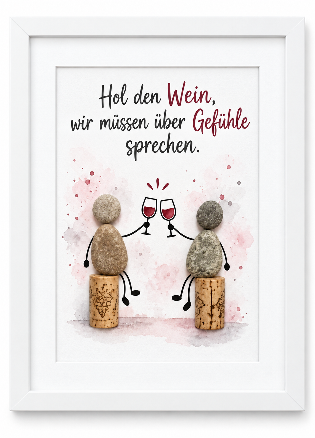 Kieselsteinbild Hol den Wein, wir müssen über Gefühle sprechen – Geschenk für zwei Weinliebhaber, handgemachtes Steinbild