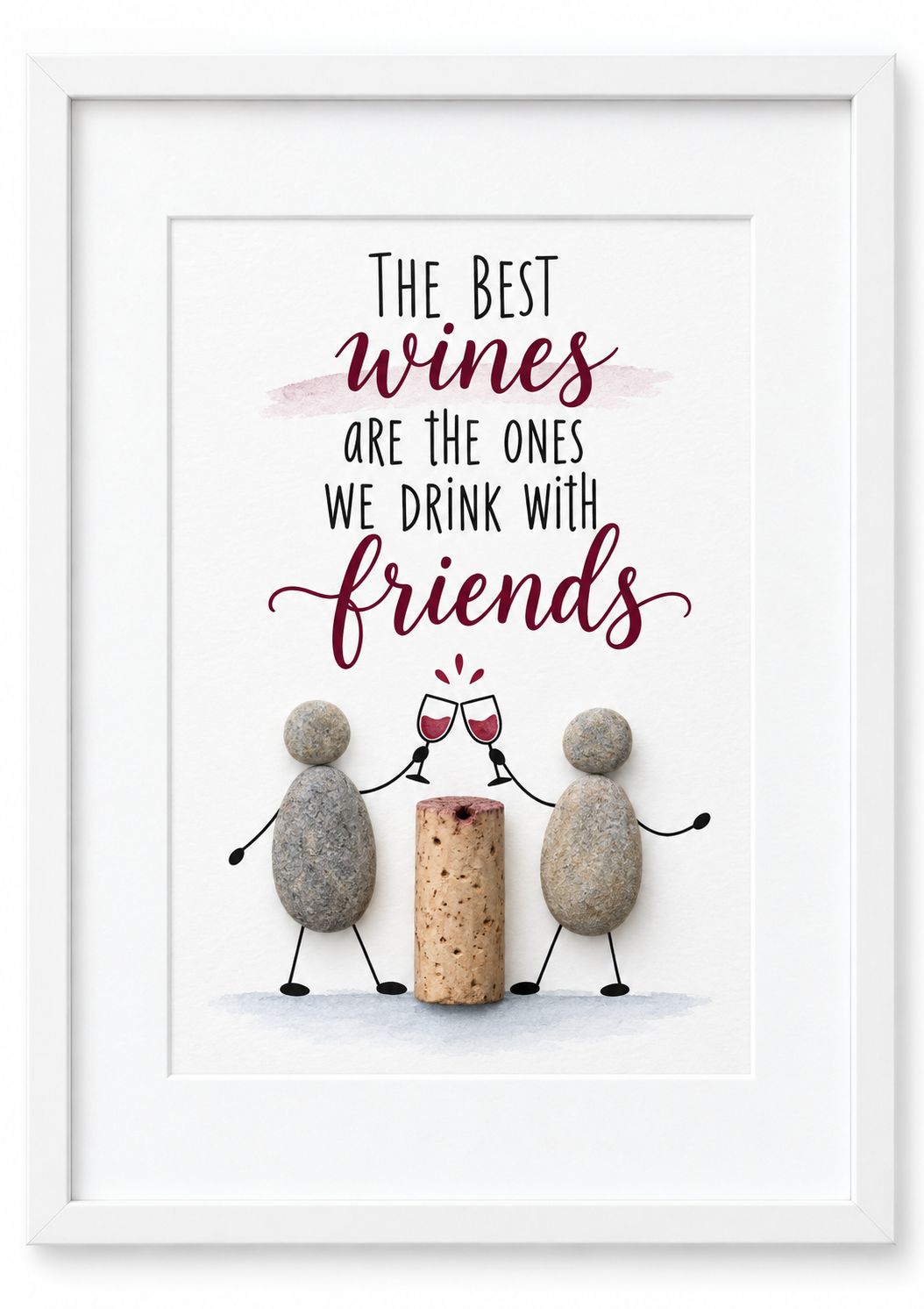 Kieselsteinbild The Best Wines Are The Ones We Drink With Friends – Geschenk für Weinliebhaber, handgemachtes Steinbild