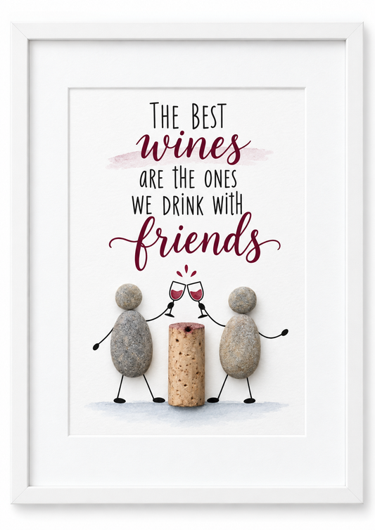 Kieselsteinbild The Best Wines Are The Ones We Drink With Friends – Geschenk für Weinliebhaber, handgemachtes Steinbild