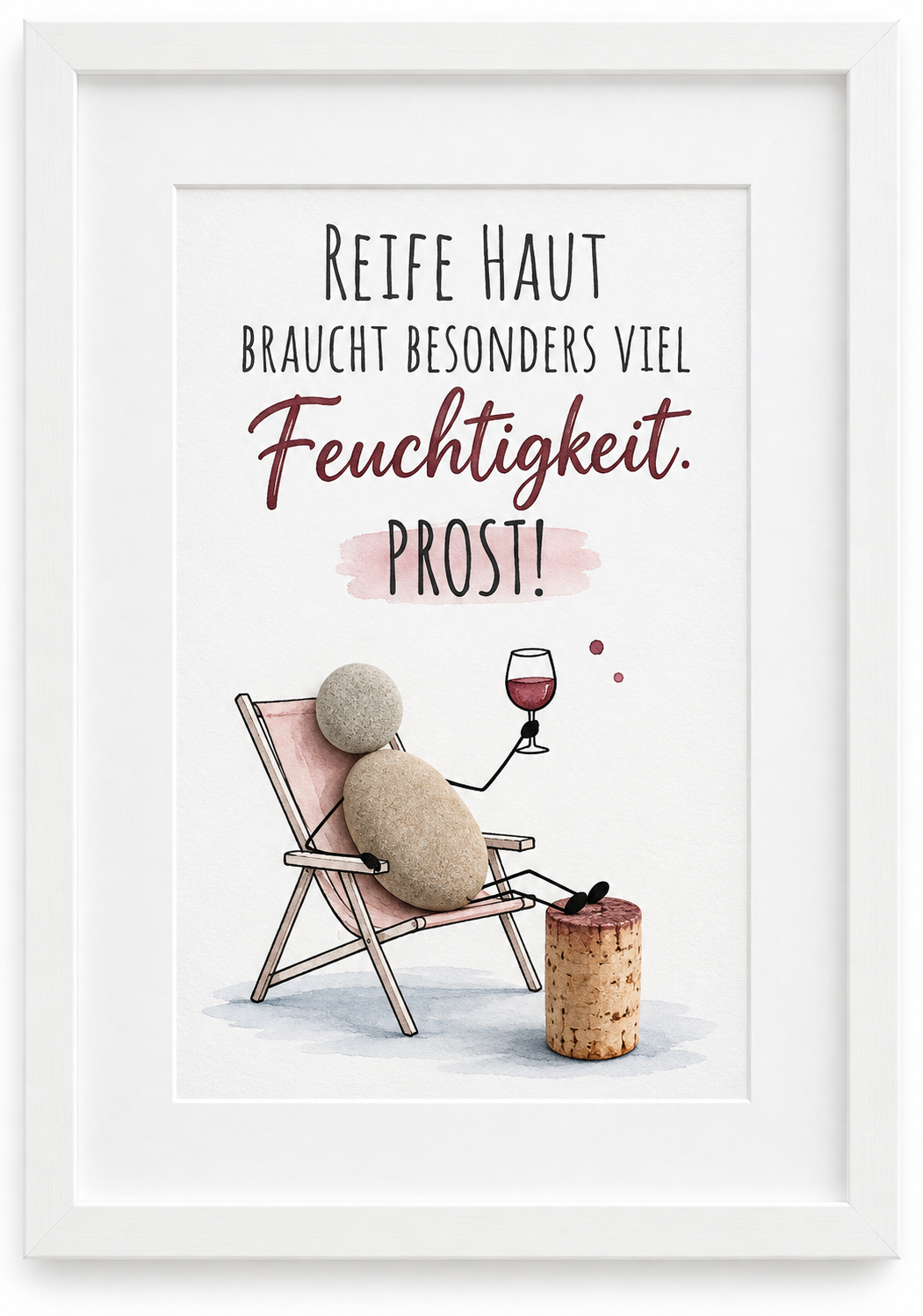 Kieselsteinbild Reife Haut braucht besonders viel Feuchtigkeit, Prost – Geschenk für Weinliebhaberinnen, handgemachtes Steinbild